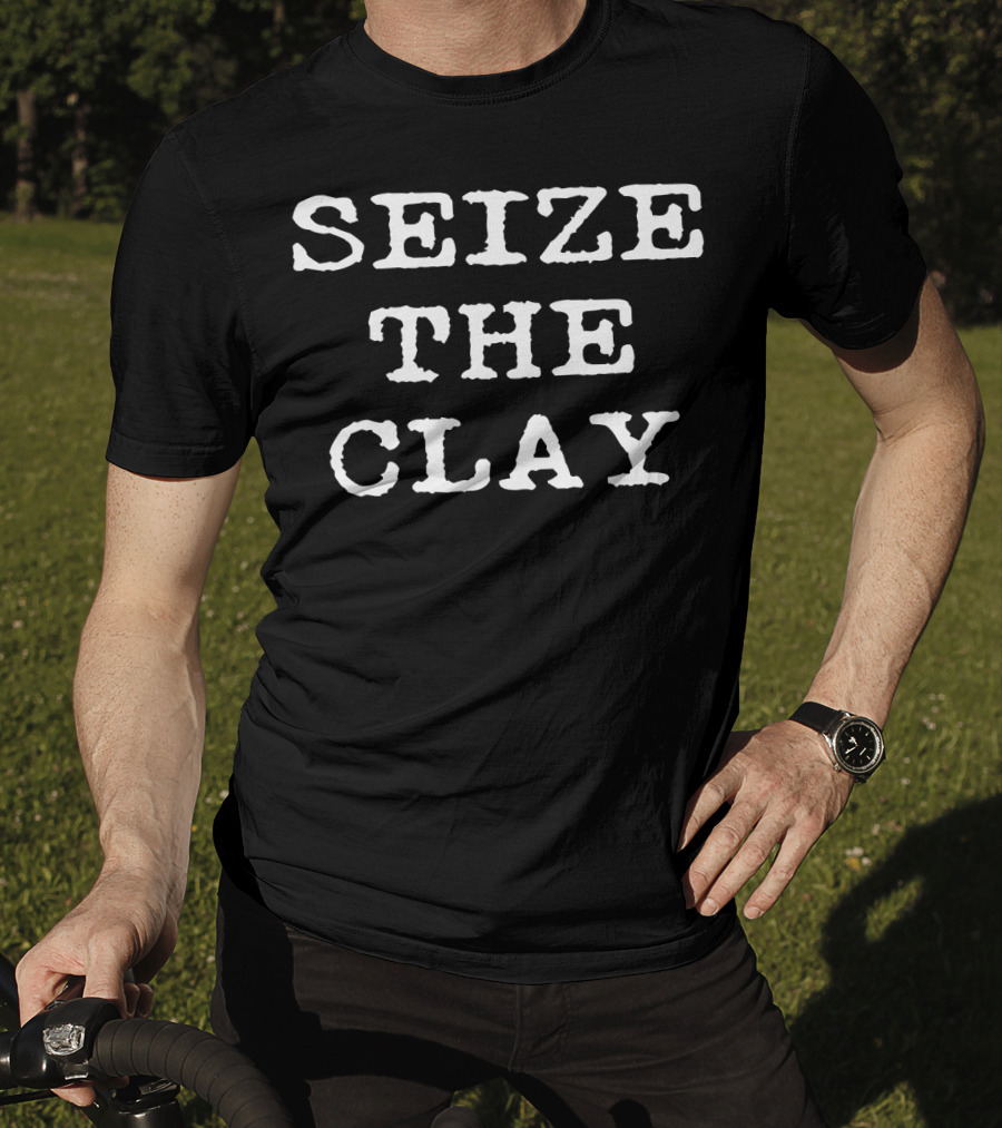 Seize The Clay Pottery Teacher Humor T-Shirt