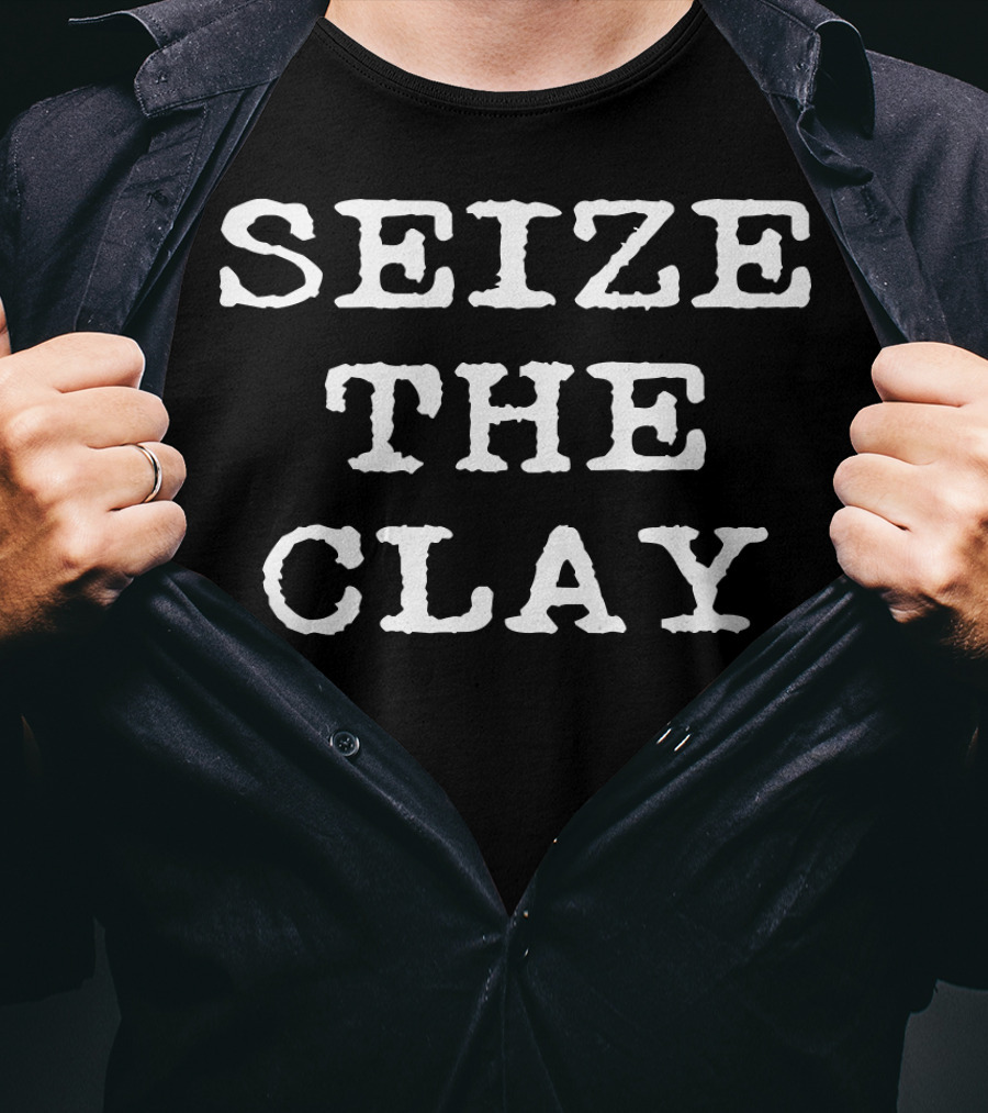 Seize The Clay Pottery Teacher Humor T-Shirt