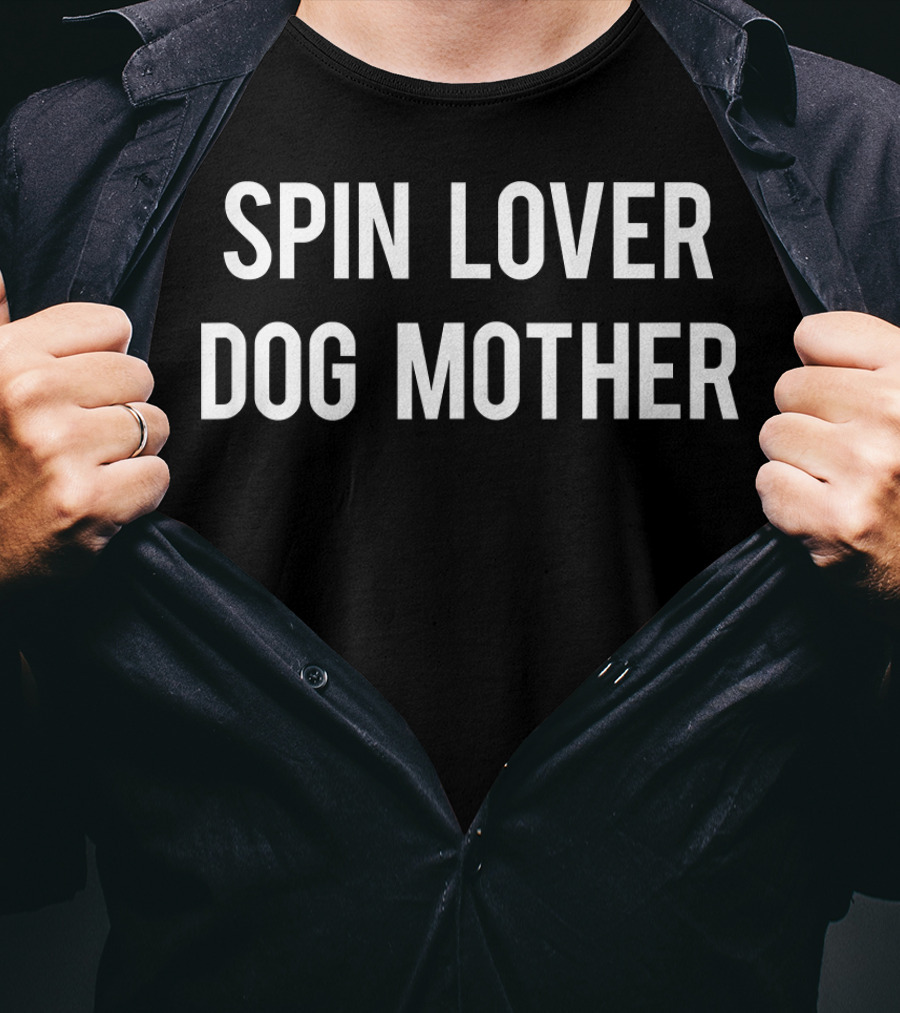 Spin Lover Dog Mother Workout Enthusiast Fun T-Shirt