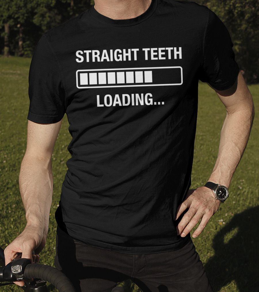 Straight Teeth Loading Adult Braces Progress Bar T-Shirt