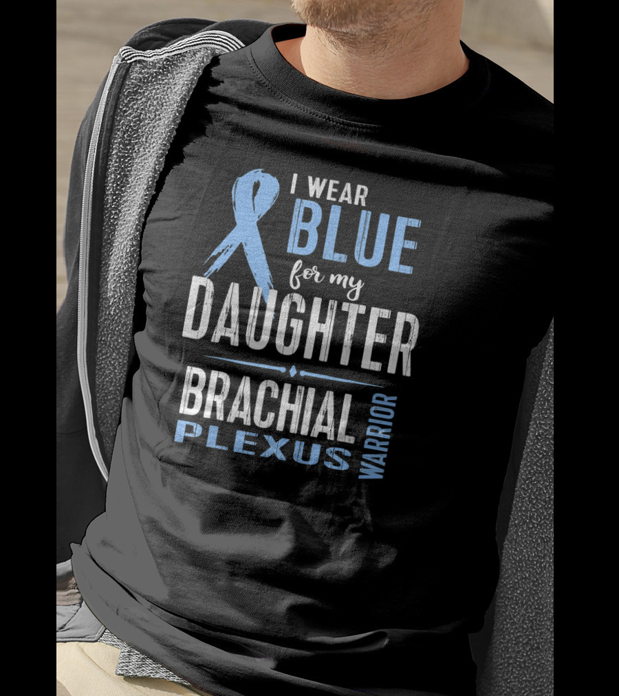 I Wear Blue For My Daughter Brachial Plexus Warrior T-Shirt