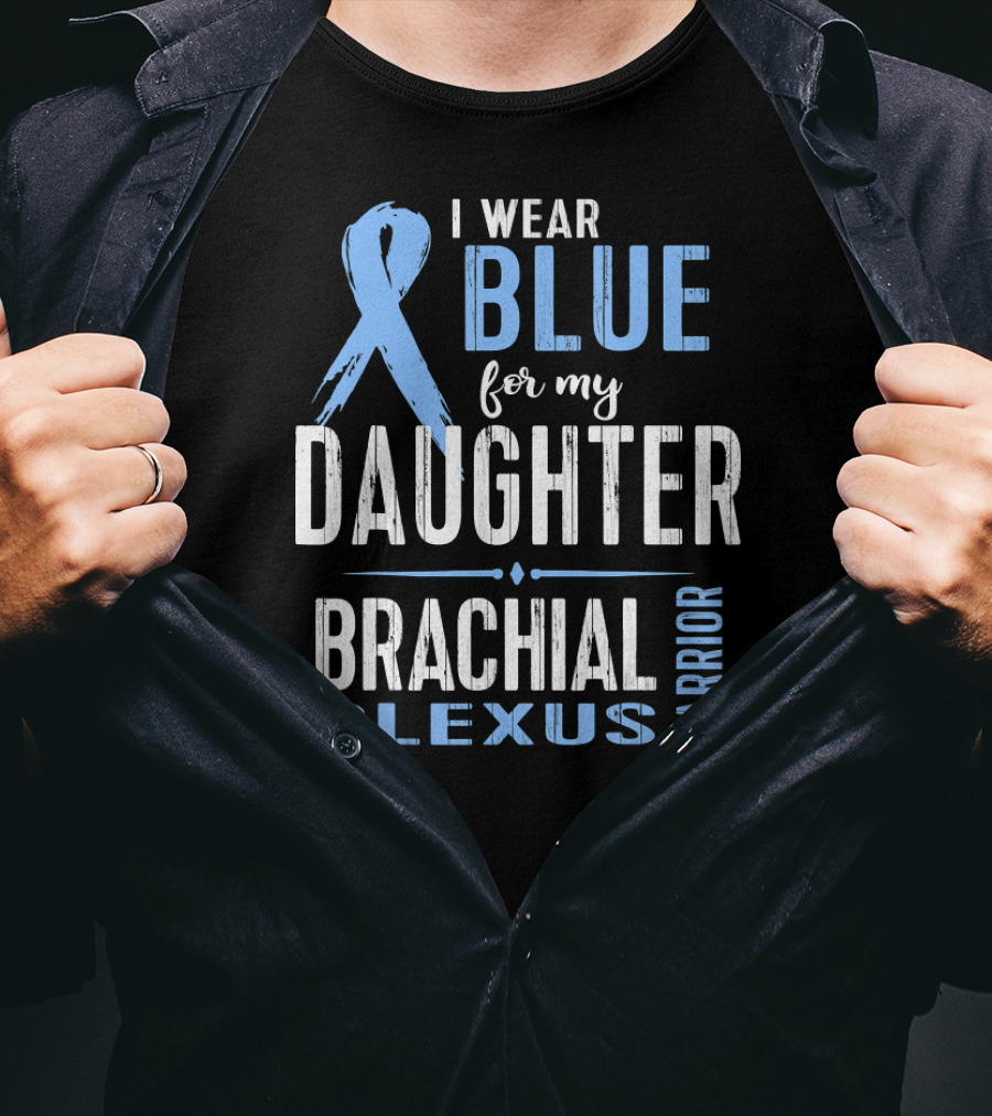 I Wear Blue For My Daughter Brachial Plexus Warrior T-Shirt