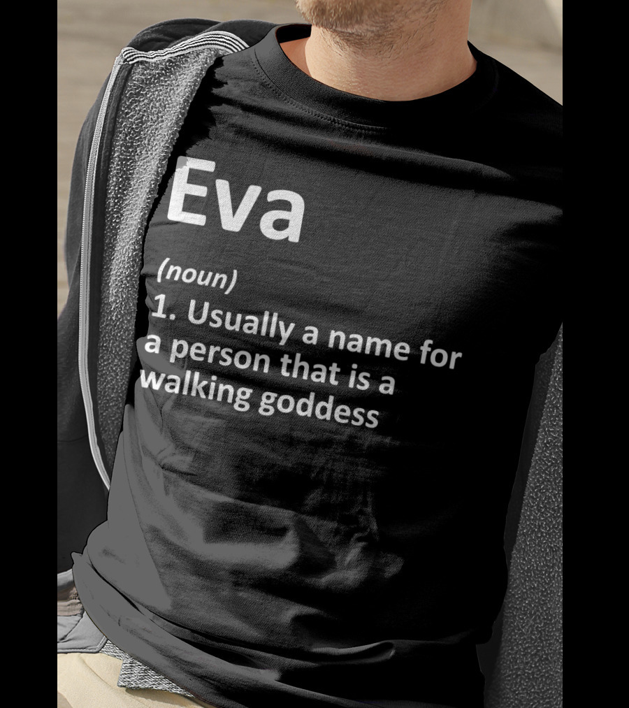 Eva Definition Personalized Name Walking Goddess Birthday T-Shirt