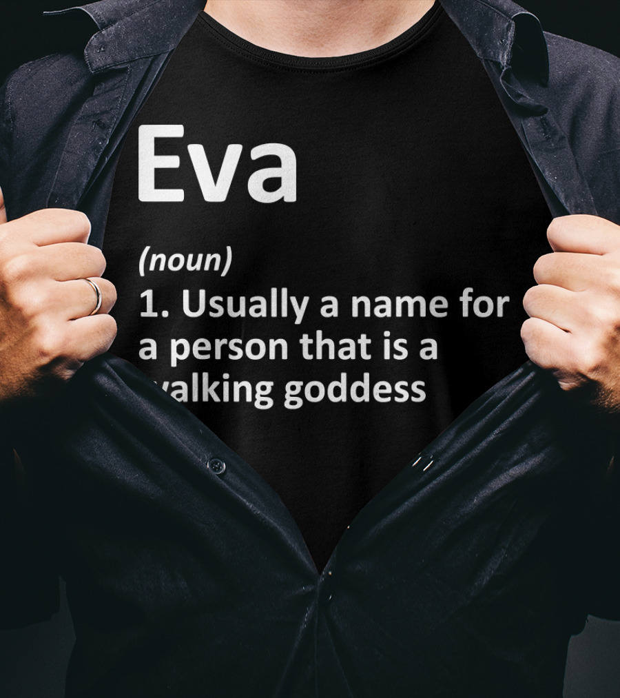 Eva Definition Personalized Name Walking Goddess Birthday T-Shirt