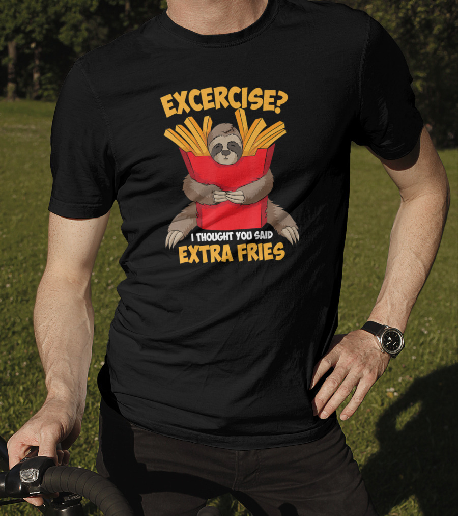 Excercise? I Thought You Said Extra Fries Sloth Hugging French Fries Box T-Shirt
