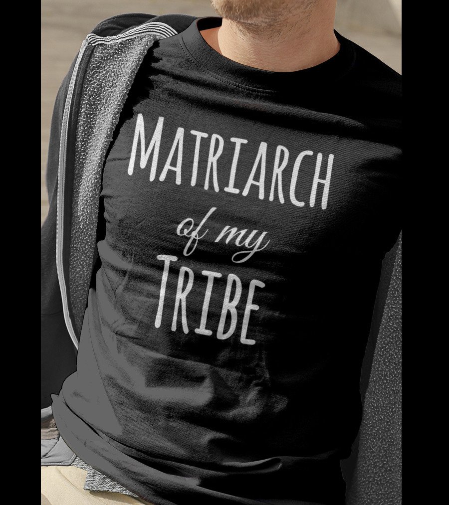 Matriarch Of My Tribe T-Shirt