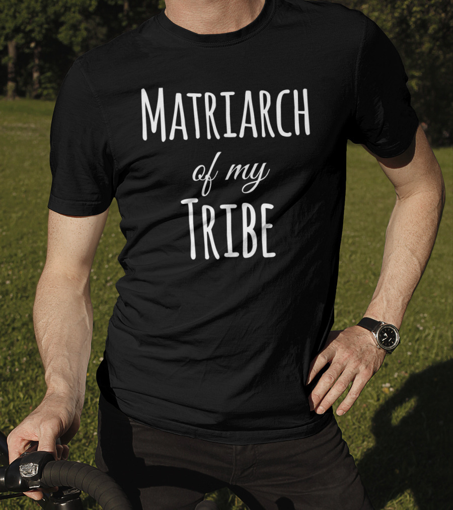 Matriarch Of My Tribe T-Shirt