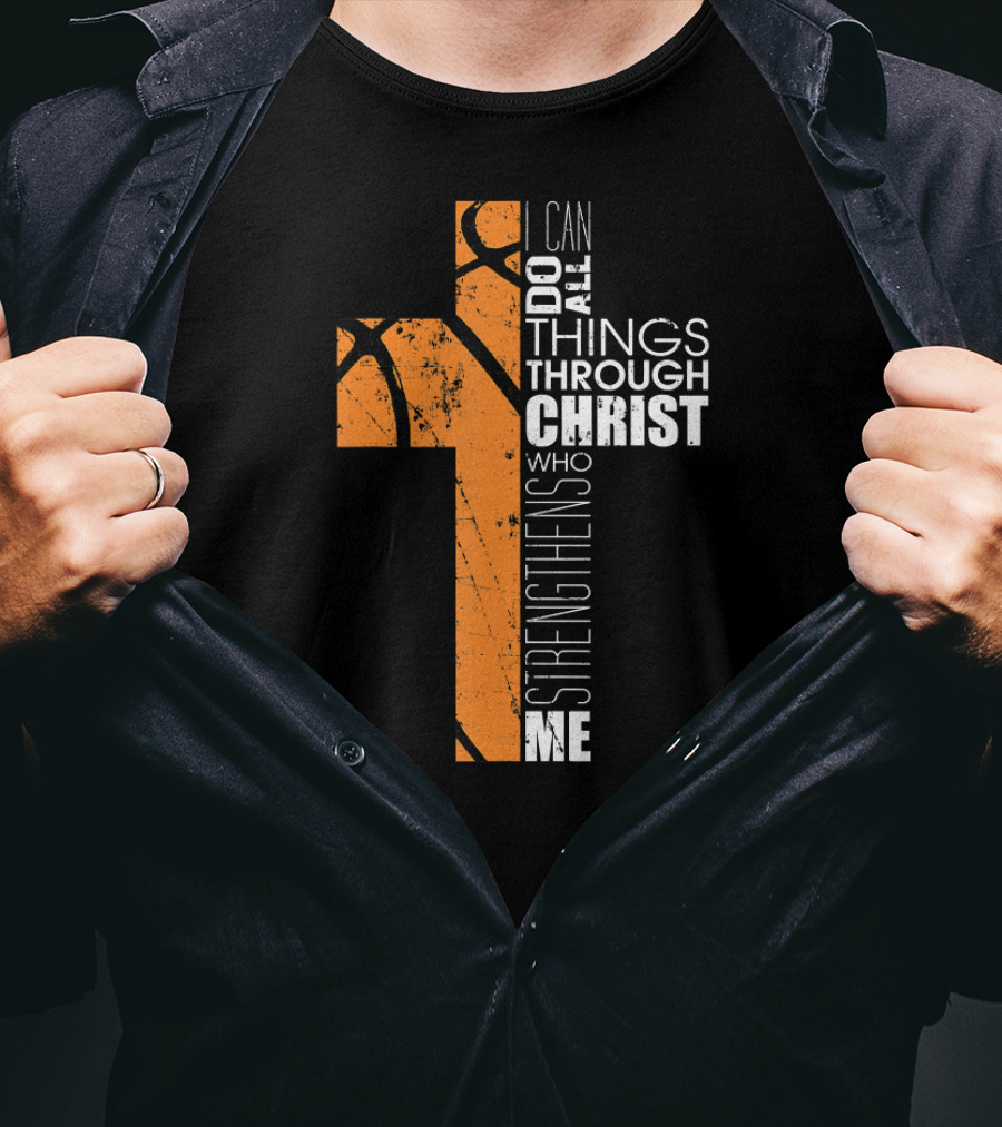 Philippians 413 I Can Do All Things Through Christ Basketball Cross T-Shirt