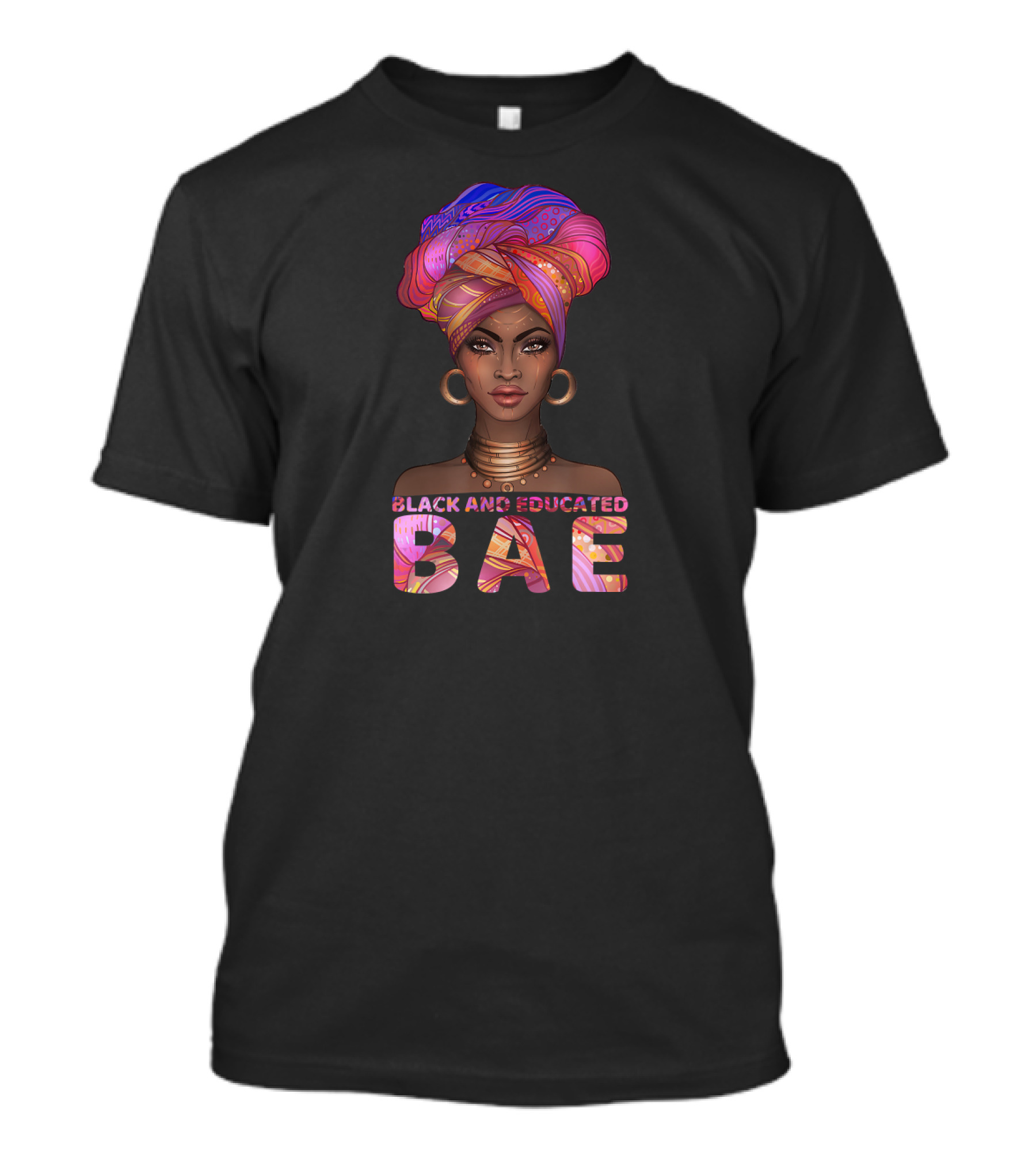 Black Women Black And Educated BAE Vibrant Headwrap T-Shirt