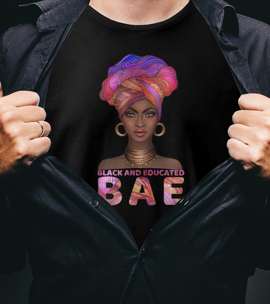 Black Women Black And Educated BAE Vibrant Headwrap T-Shirt