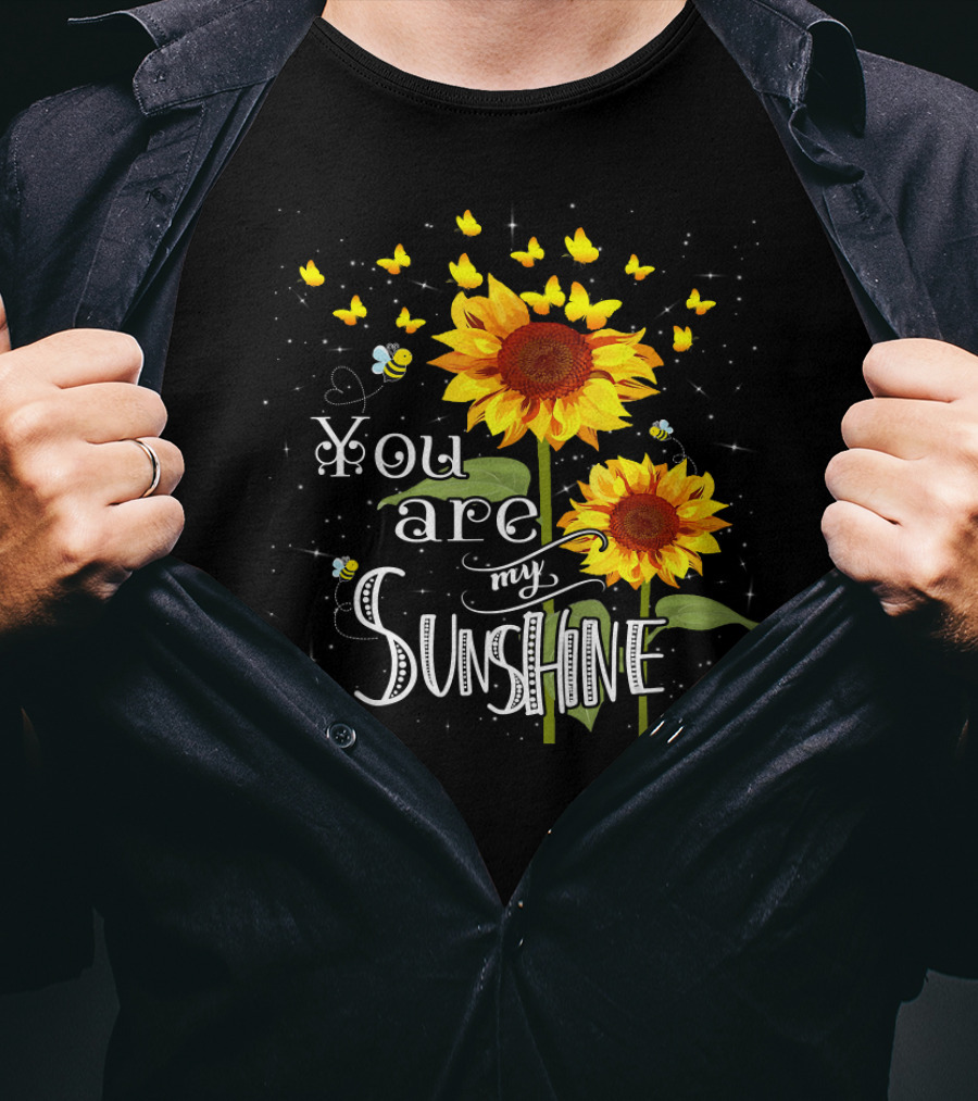 You Are My Sunshine Sunflower And Butterfly T-Shirt