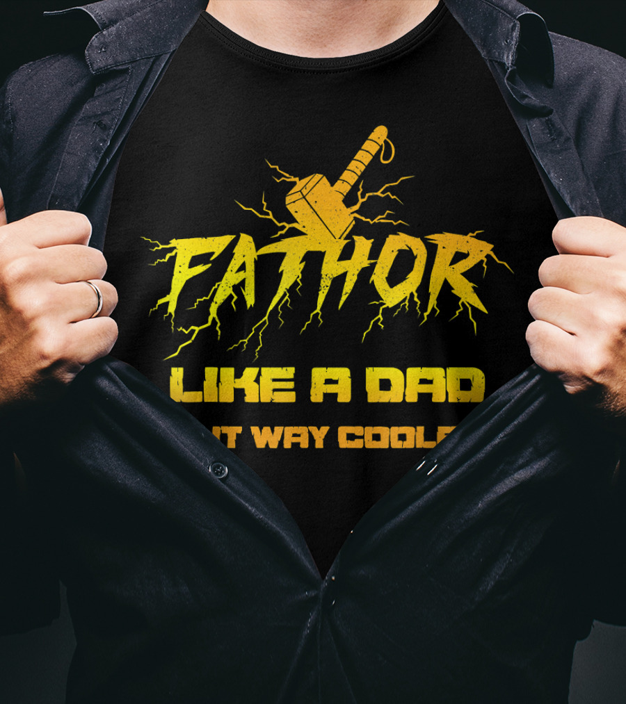 Fathor Like A Dad But Way Cooler T-Shirt