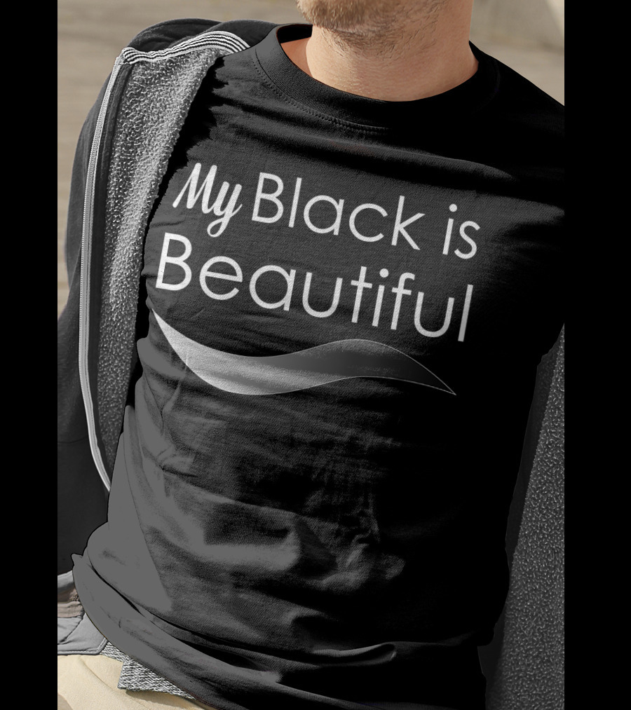 My Black Is Beautiful Empowerment Affirmation With Silver Wave Element T-Shirt