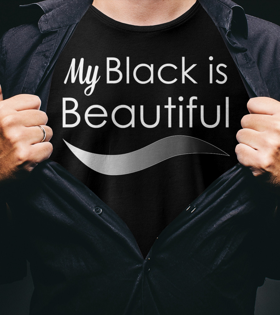 My Black Is Beautiful Empowerment Affirmation With Silver Wave Element T-Shirt
