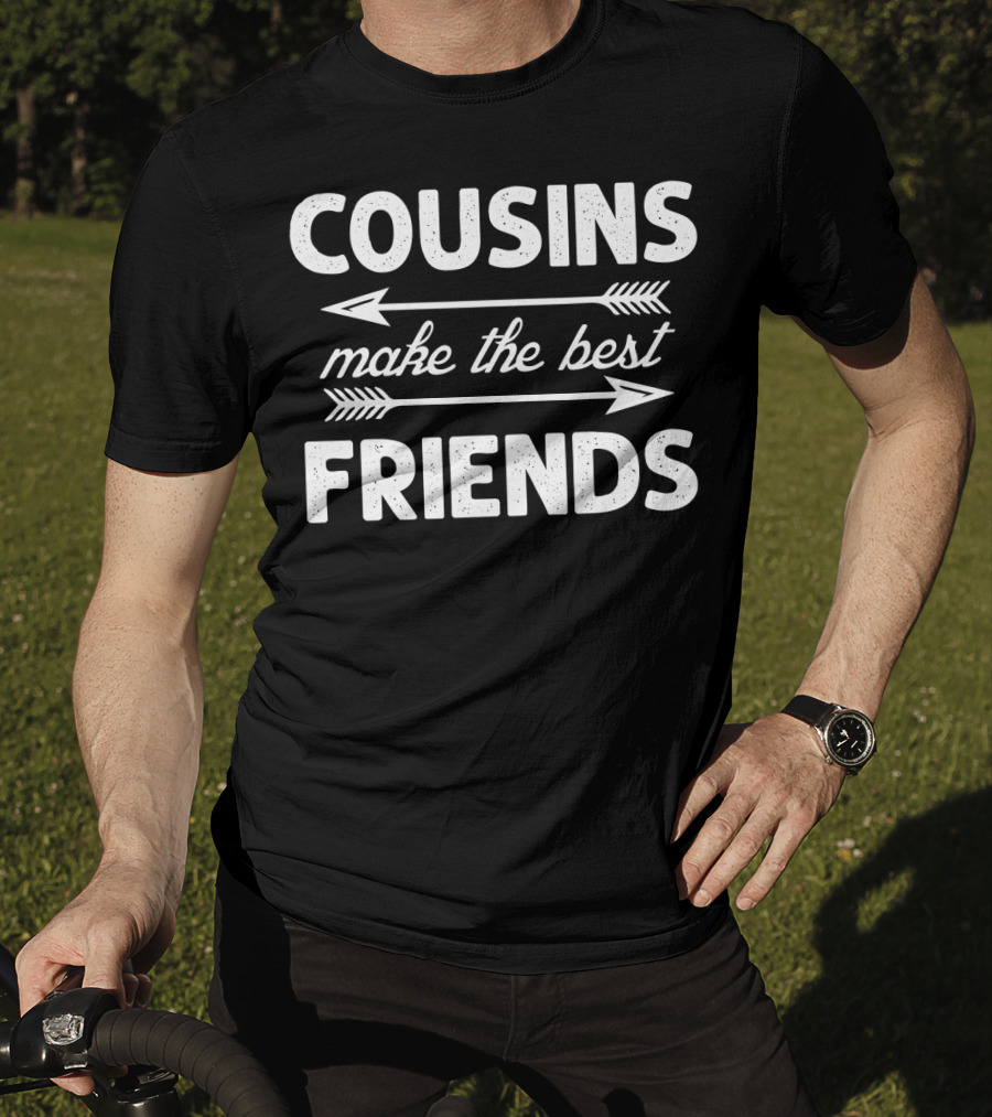 Cousins Make The Best Friends Arrows Text T-Shirt