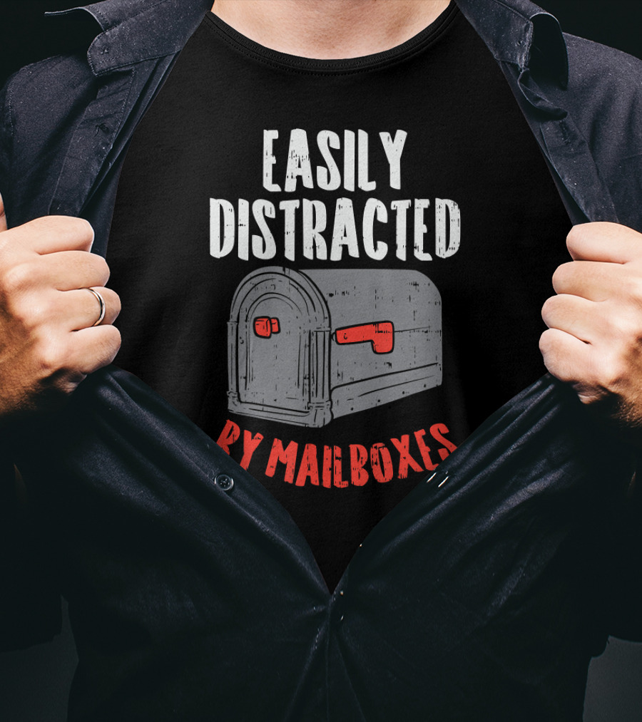 Easily Distracted By Mailboxes Postal Worker T-Shirt