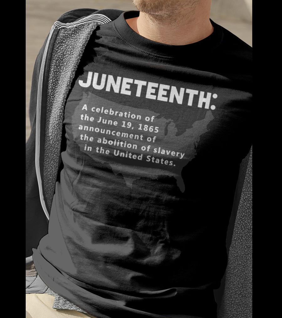 Juneteenth Celebrates Freedom June 19 1865 Abolition Of Slavery In The United States T-Shirt