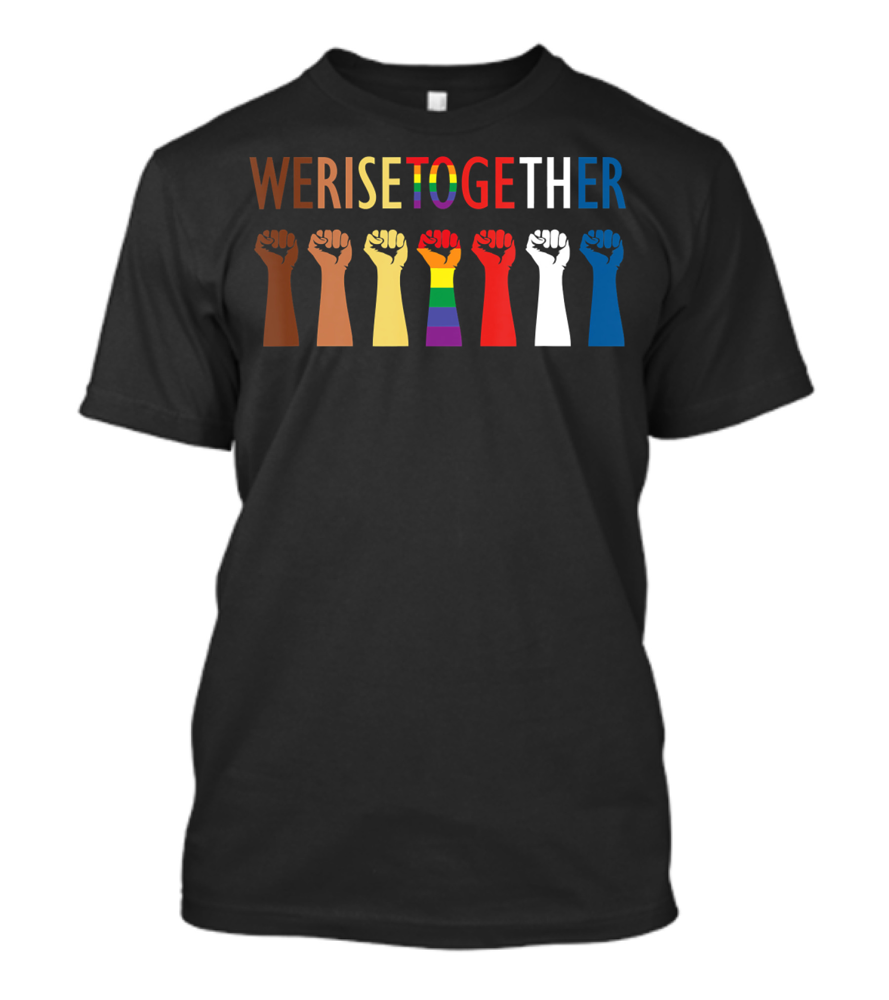 We Rise Together Equality Social Justice Rainbow Fists T-Shirt