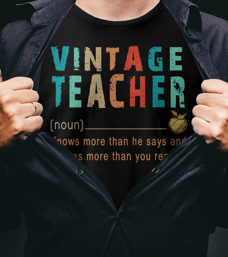 VINTAGE TEACHER Knows More Than He Says And Notices More Than You Realize T-Shirt