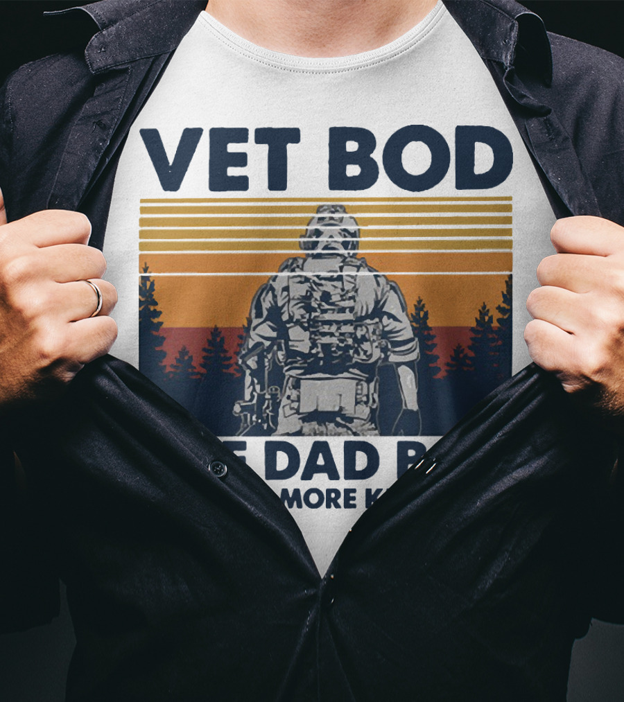 Vet Bod Like Dad Bod But With More Knee Pain Forest Soldier T-Shirt