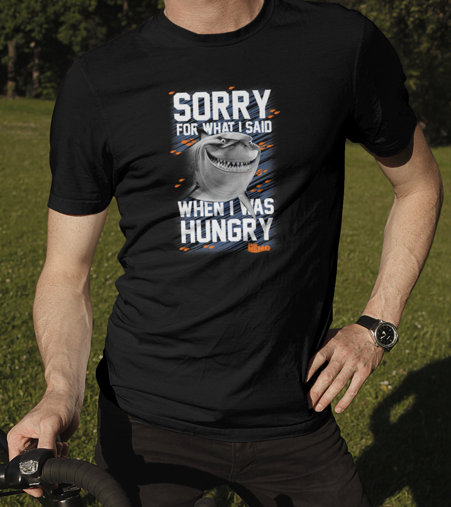 Sorry For What I Said When I Was Hungry Disney Pixar Finding Nemo Bruce T-Shirt