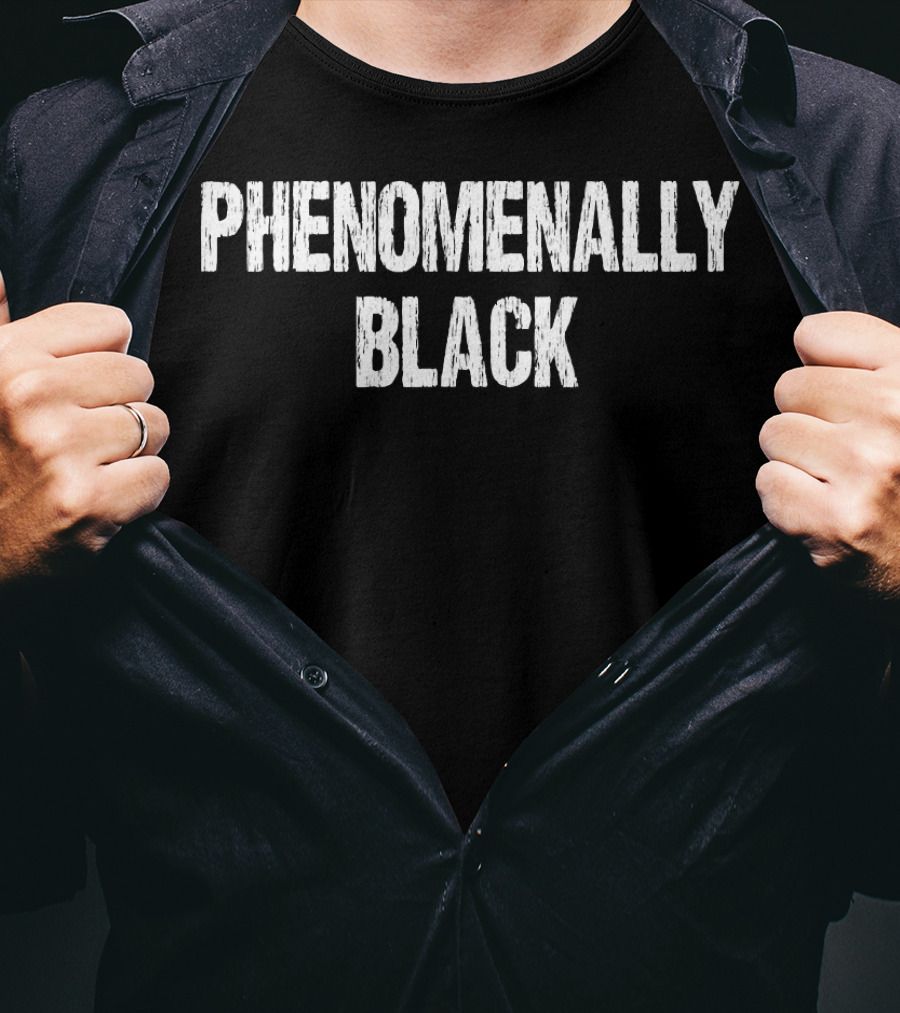 Phenomenally Black African American T-Shirt