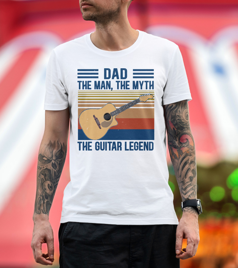Dad The Man The Myth The Guitar Legend T-Shirt