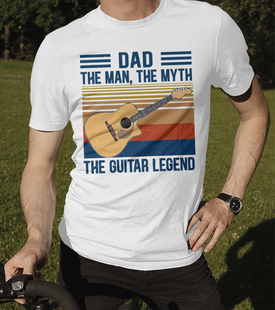 Dad The Man The Myth The Guitar Legend T-Shirt