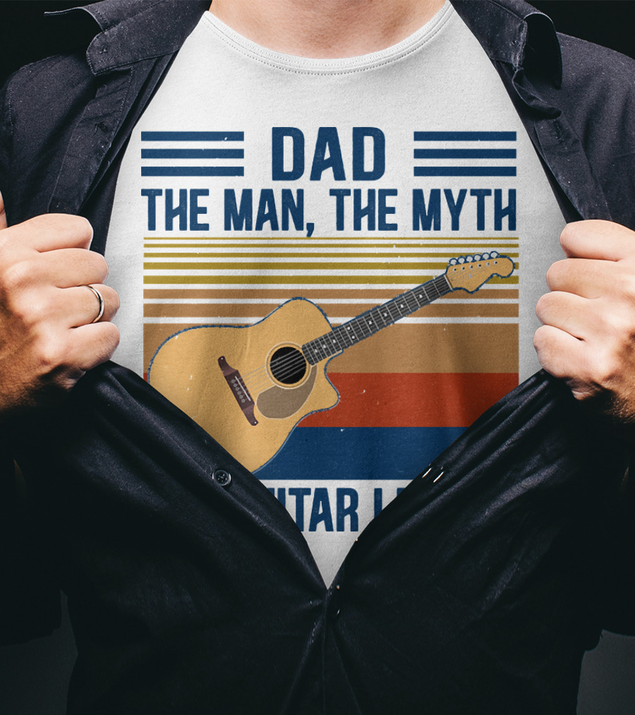 Dad The Man The Myth The Guitar Legend T-Shirt