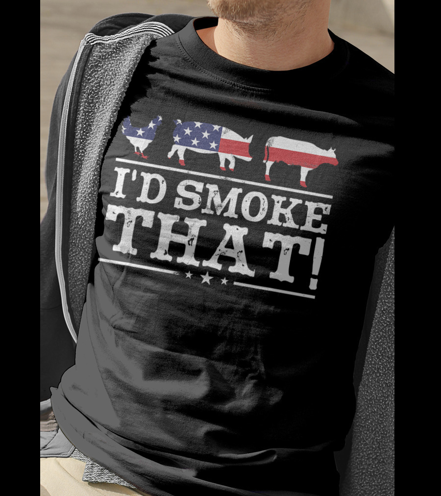 I'd Smoke That Patriotic Chicken Pig Cow BBQ Grill Pitmaster T-Shirt