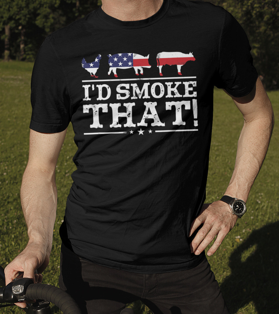 I'd Smoke That Patriotic Chicken Pig Cow BBQ Grill Pitmaster T-Shirt
