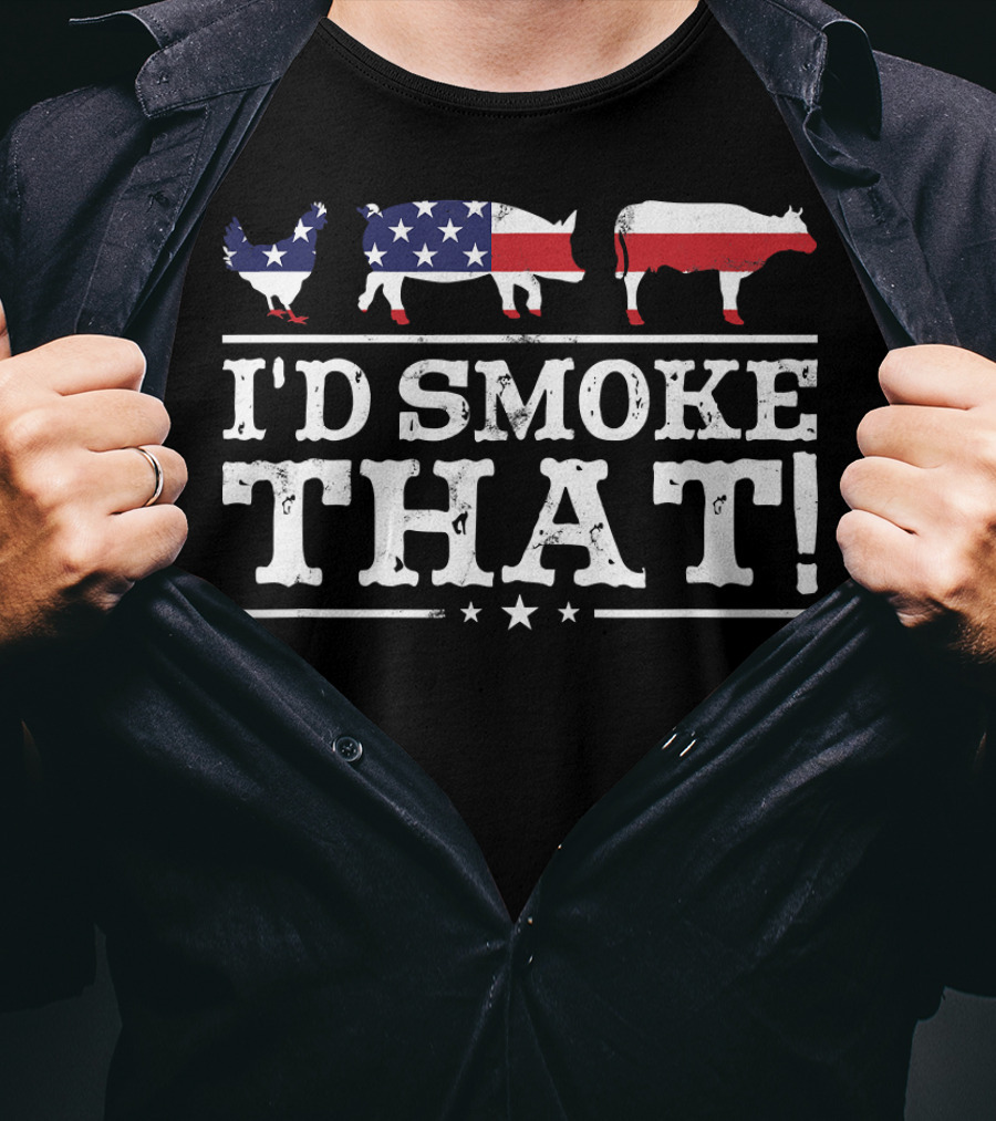 I'd Smoke That Patriotic Chicken Pig Cow BBQ Grill Pitmaster T-Shirt