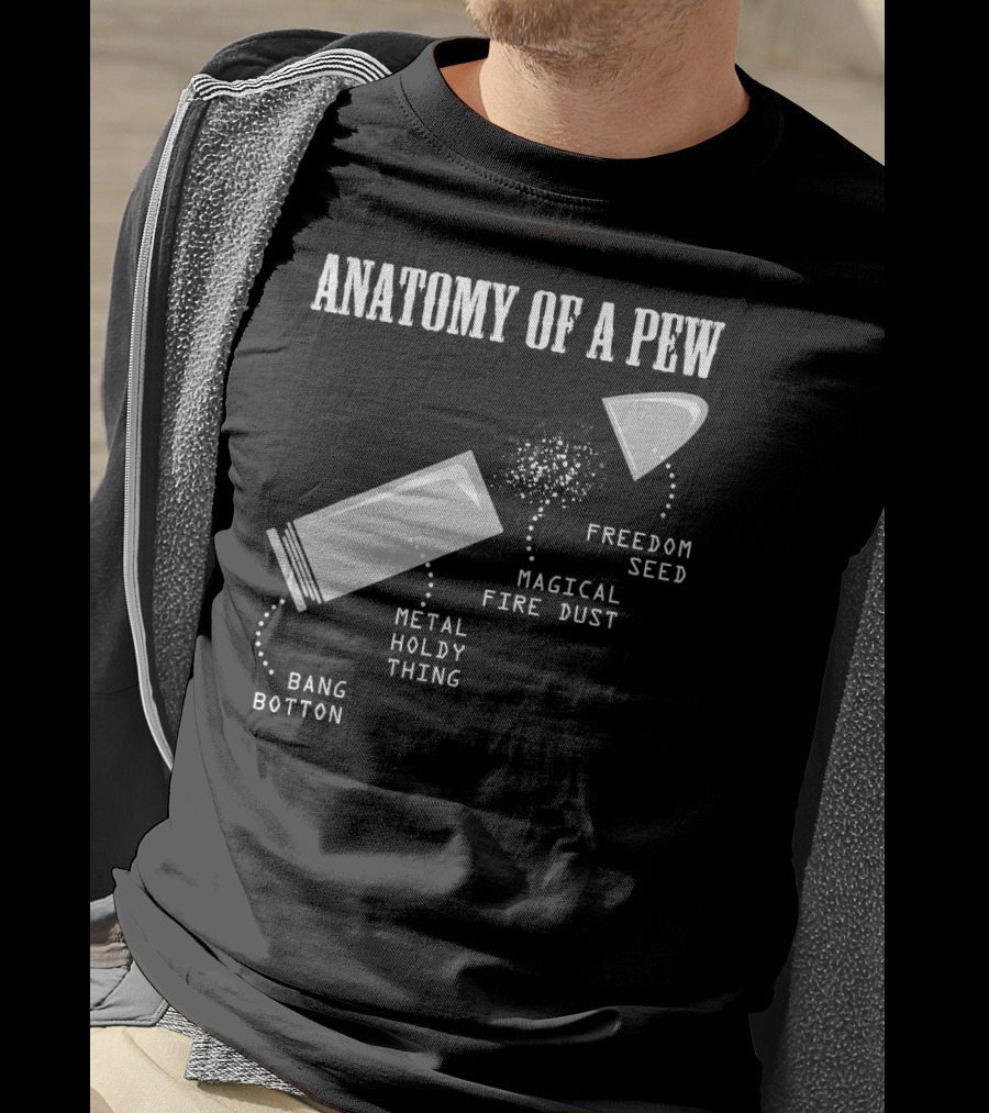 Anatomy Of A Pew Freedom Seed Magical Fire Dust Bang Button Metal Holdy Thing T-Shirt