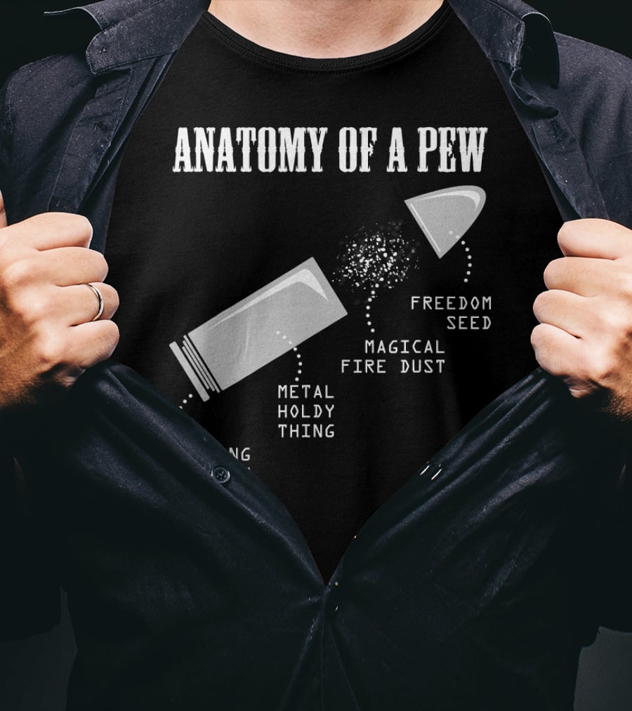 Anatomy Of A Pew Freedom Seed Magical Fire Dust Bang Button Metal Holdy Thing T-Shirt