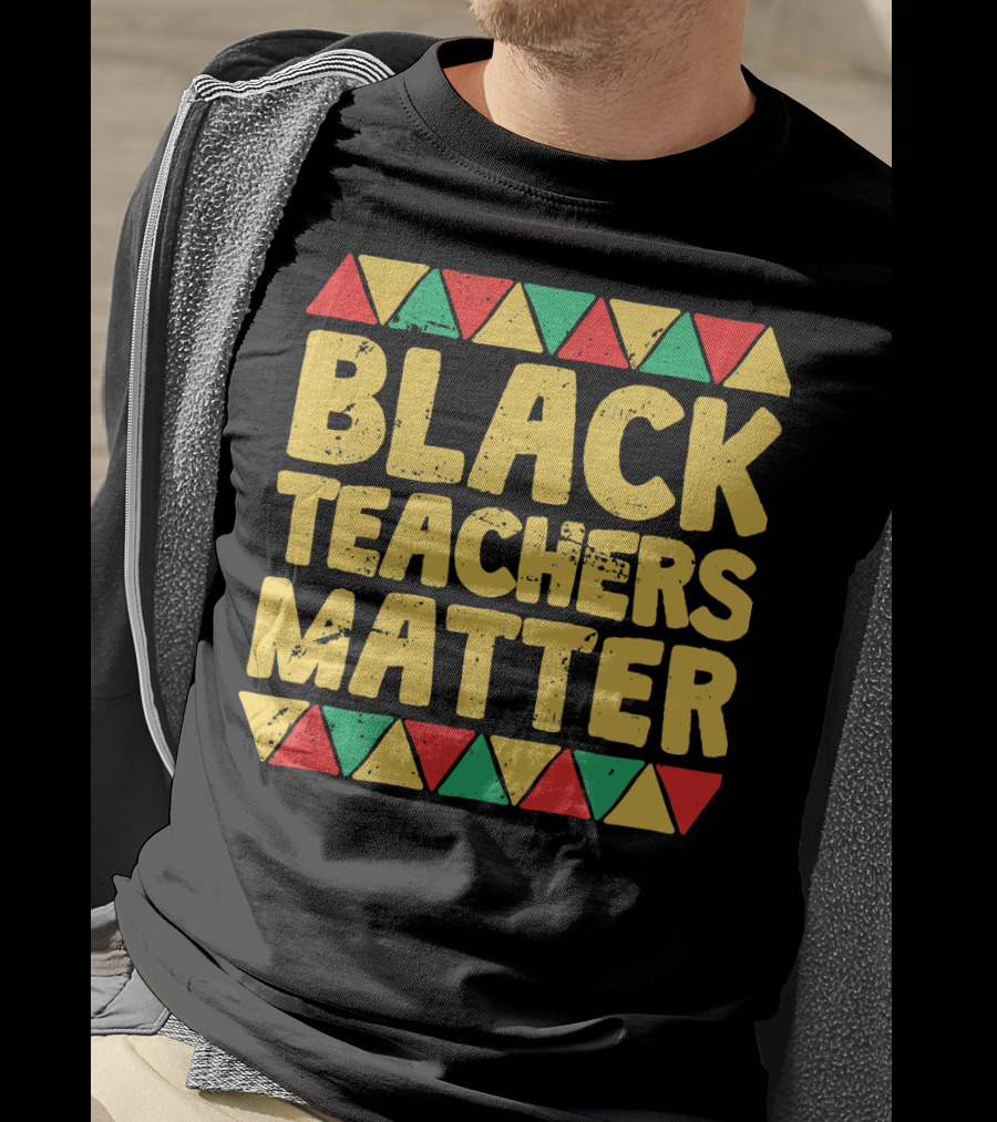 Black Teachers Matter History Month African Colors T-Shirt