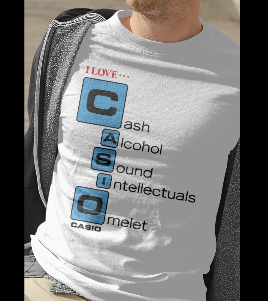 I Love Cash Alcohol Sound Intellectuals Omelet Casio T-Shirt