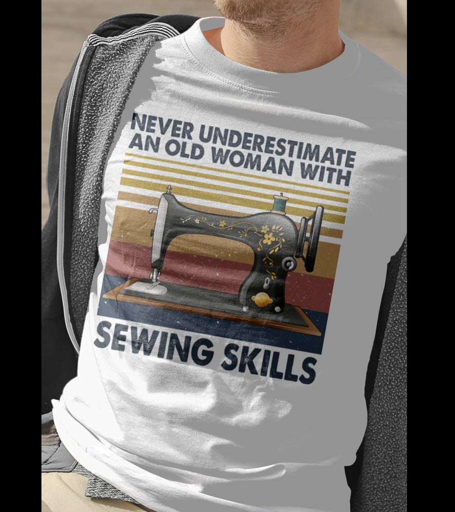 Never Underestimate An Old Woman With Sewing Skills Vintage Sewing Machine T-Shirt