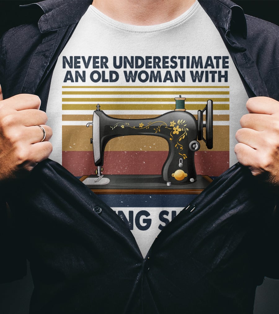 Never Underestimate An Old Woman With Sewing Skills Vintage Sewing Machine T-Shirt