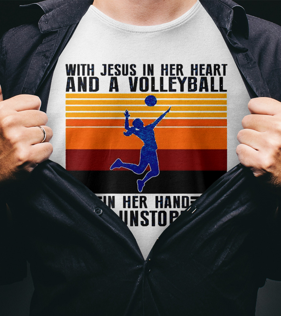 With Jesus In Her Heart And A Volleyball In Her Hand She's Unstoppable T-Shirt