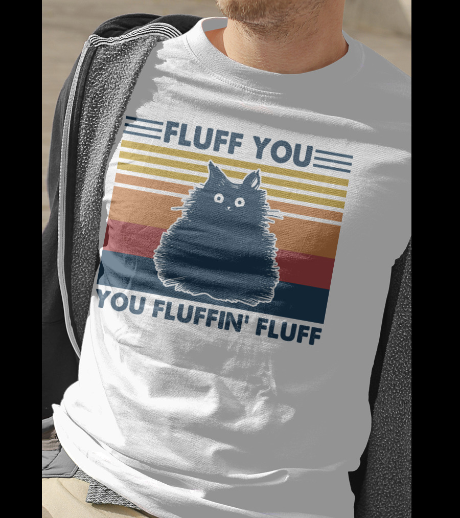 Fluff You You Fluffin' Fluff Retro Cat Vintage Stripes T-Shirt