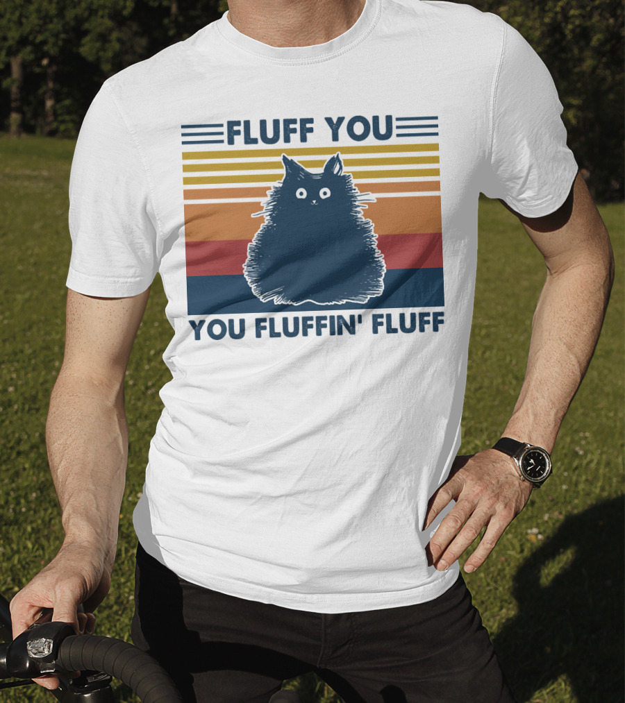 Fluff You You Fluffin' Fluff Retro Cat Vintage Stripes T-Shirt