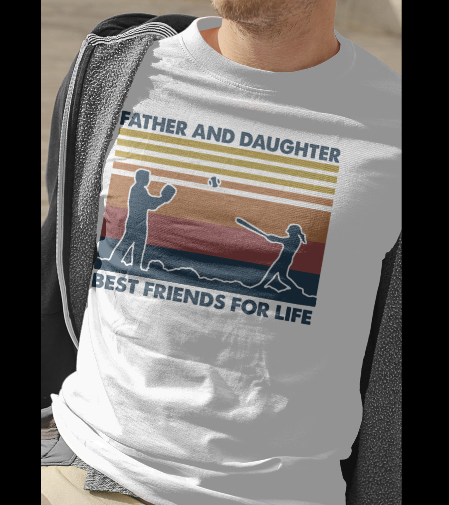 Father And Daughter Best Friends For Life Softball T-Shirt