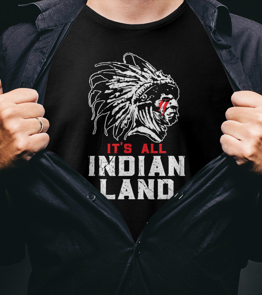 Native American It's All Indian Land T-Shirt