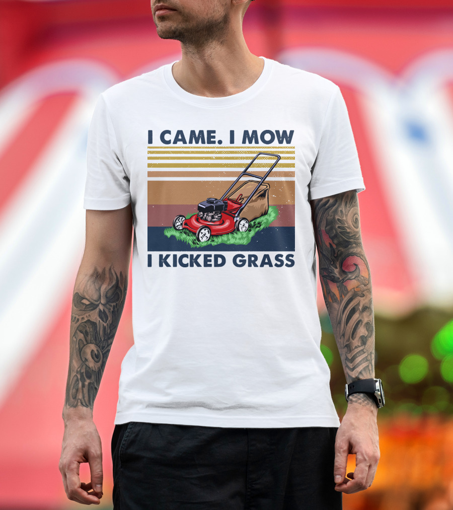 I Came I Mow I Kicked Grass T-Shirt