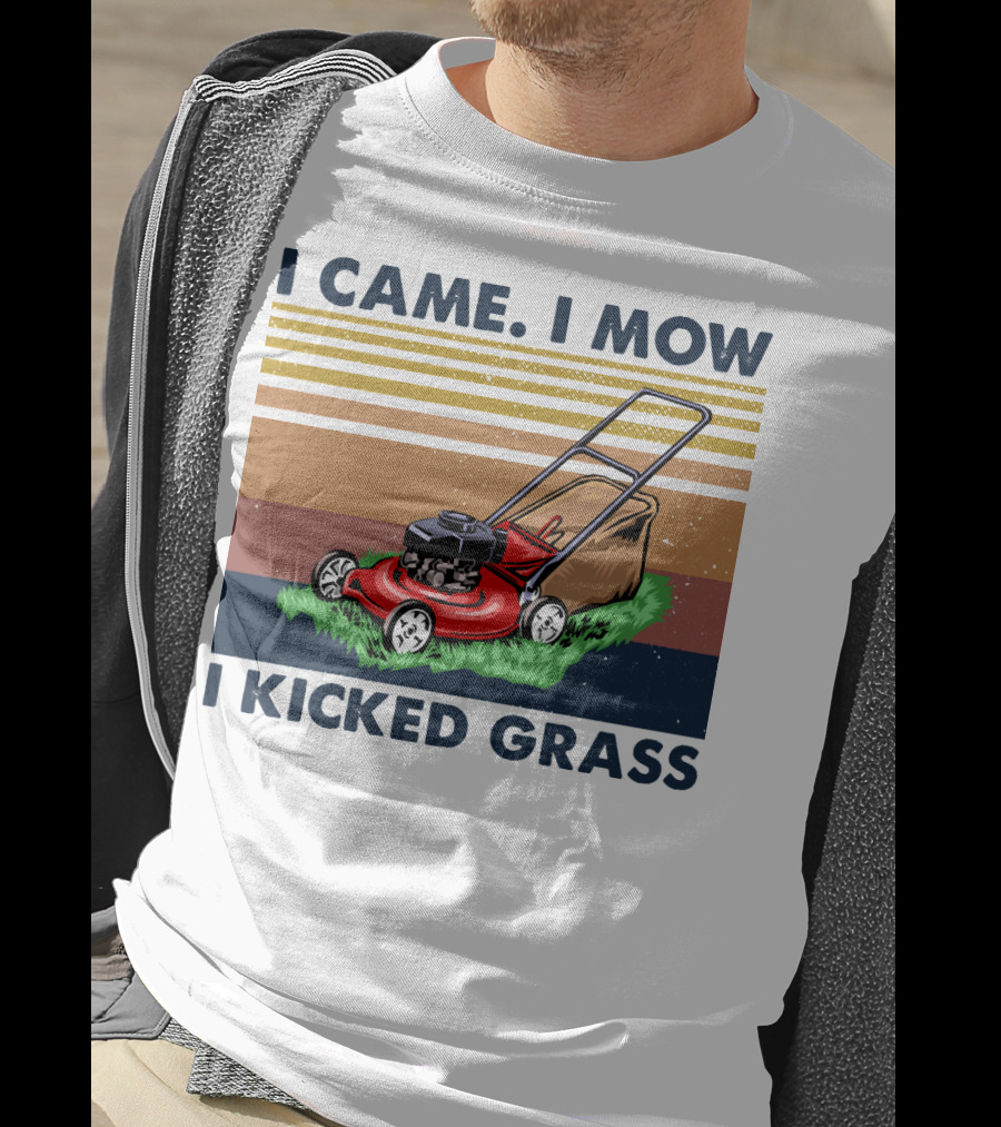 I Came I Mow I Kicked Grass T-Shirt