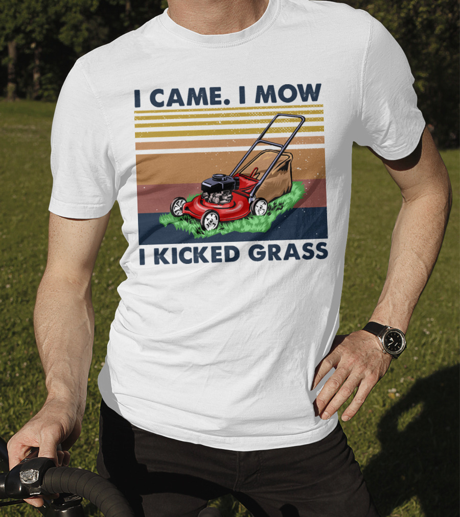 I Came I Mow I Kicked Grass T-Shirt