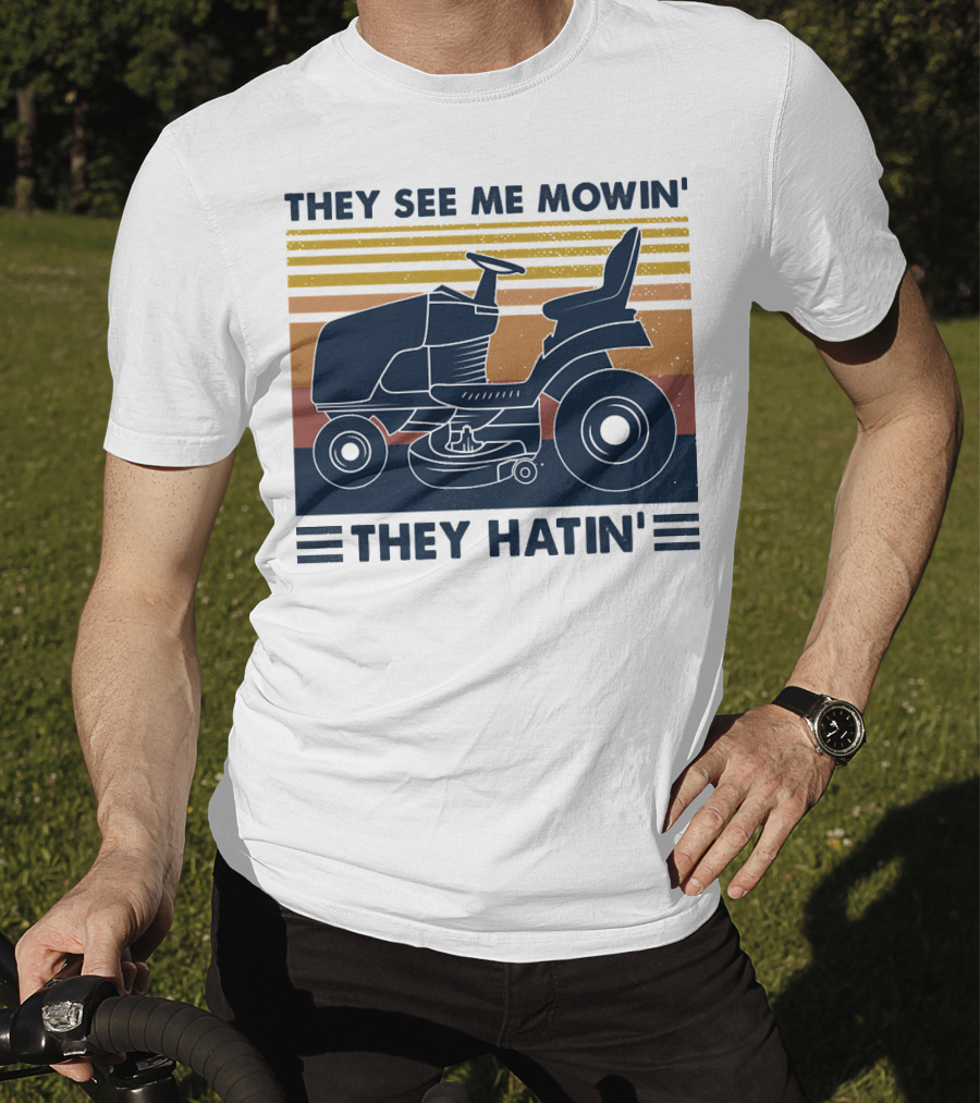 They See Me Mowin' They Hatin' Lawn Mower Retro Stripe T-Shirt