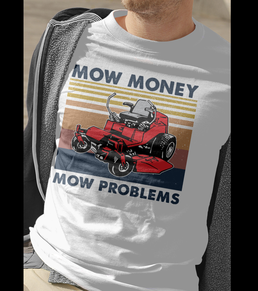 Mow Money Mow Problems Retro Lawn Mower T-Shirt