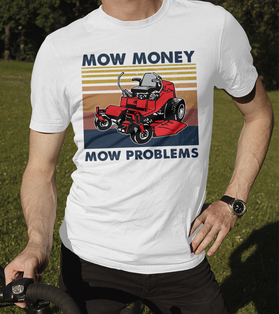 Mow Money Mow Problems Retro Lawn Mower T-Shirt