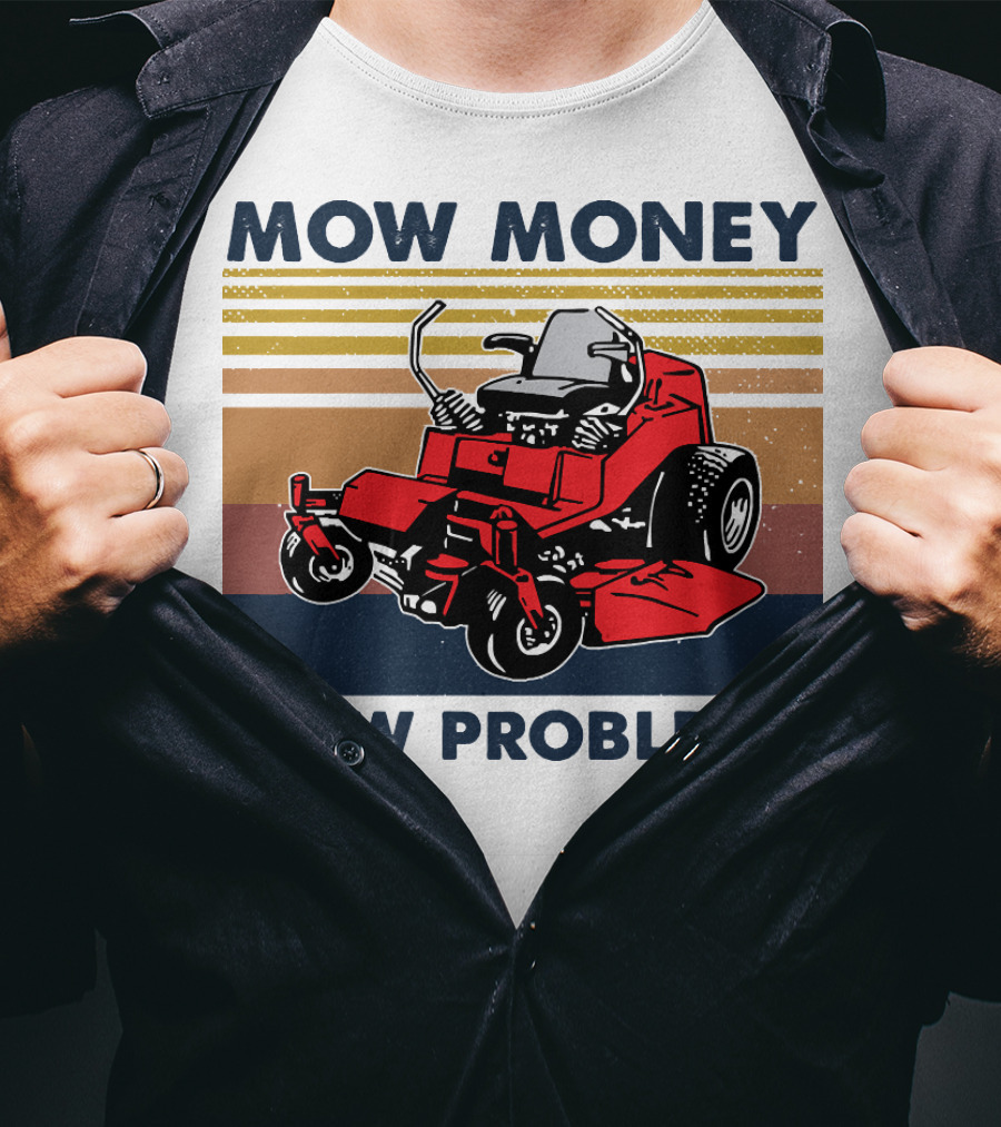 Mow Money Mow Problems Retro Lawn Mower T-Shirt